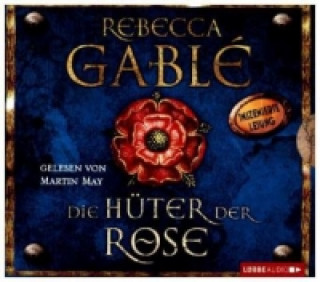 Audio Die Hüter der Rose, 10 Audio-CDs Rebecca Gable