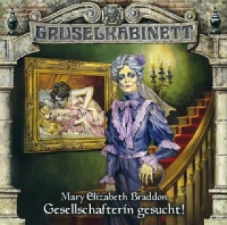 Audio Gruselkabinett - Gesellschafterin gesucht!, 1 Audio-CD Mary Elizabeth Braddon