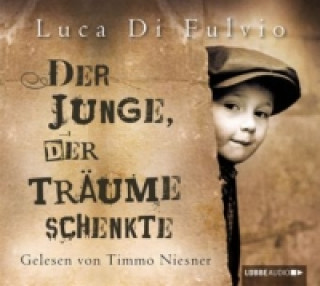 Audio Der Junge, der Träume schenkte, 6 Audio-CDs Luca di Fulvio