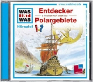 Audio WAS IST WAS Hörspiel: Entdecker / Polargebiete, Audio-CD Matthias Falk