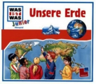 Hanganyagok WAS IST WAS Junior Hörspiel: Unsere Erde, Audio-CD Friederike Wilhelmi