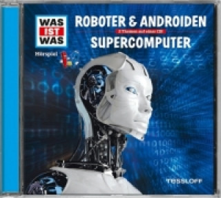 Audio WAS IST WAS Hörspiel: Roboter & Androiden/ Supercomputer, 1 Audio-CD Manfred Baur
