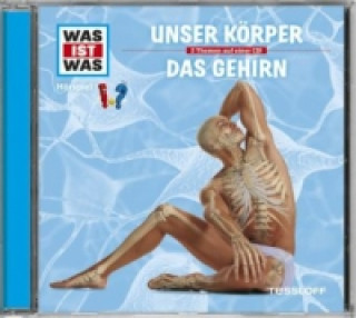 Audio WAS IST WAS Hörspiel: Unser Körper / Das Gehirn, 1 Audio-CD Manfred Baur