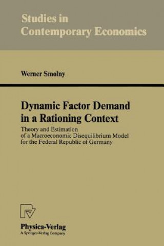 Carte Dynamic Factor Demand in a Rationing Context Werner Smolny