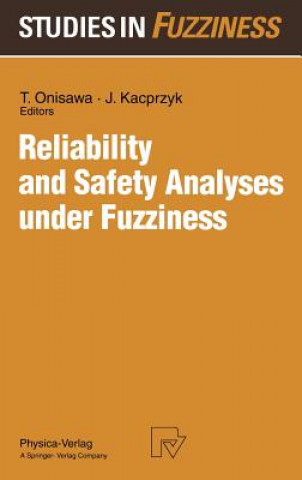 Carte Reliability and Safety Analyses under Fuzziness Takehisa Onisawa