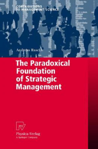 Kniha Paradoxical Foundation of Strategic Management Andreas Rasche