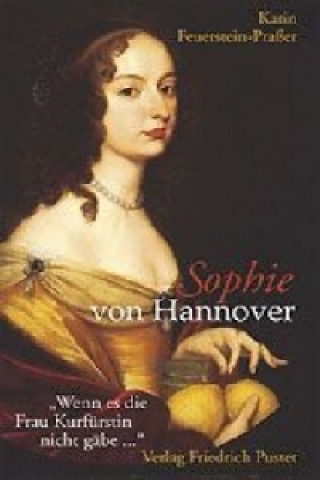 Livre Sophie von Hannover Karin Feuerstein-Praßer