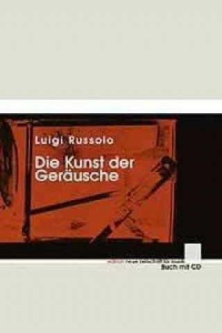 Carte Die Kunst der Geräusche, m. Audio-CD Luigi Russolo
