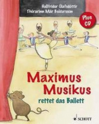 Kniha Maximus Musikus rettet das Ballett, m. Audio-CD Hallfridur Olafsdottir