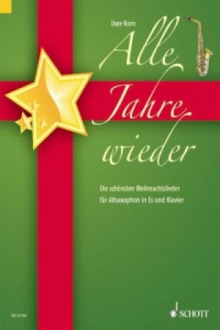 Printed items Alle Jahre wieder, für Altsaxophon in Es und Klavier, Klavierpartitur und Altsaxophonstimme Uwe Korn