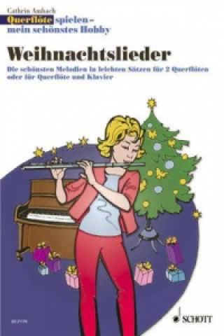 Carte Querflöte spielen - mein schönstes Hobby, Weihnachtslieder, für 2 Querflöten oder Querflöte u. Klavier Cathrin Ambach