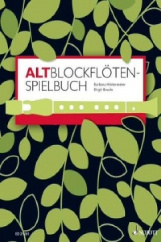 Könyv Altblockflöten-Spielbuch, für 1-3 Alt-Blockflöten, Klavier ad lib. Barbara Hintermeier