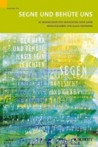 Kniha Segne und behüte uns, für gemischten Chor Klaus Heizmann