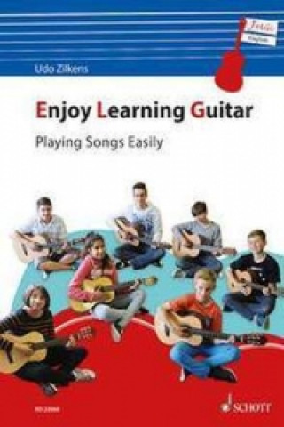 Kniha Enjoy Learning Guitar - Playing Songs Easily Udo Zilkens