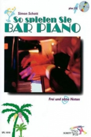 Könyv So spielen Sie Bar-Piano, m. Audio-CD Simon Schott