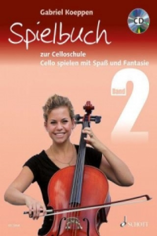 Kniha Cello spielen mit Spaß und Fantasie, Spielbuch zur Celloschule für 1-3 Violoncelli, teilweise mit Klavier, m. Audio-CD. Bd.2 Gabriel Koeppen