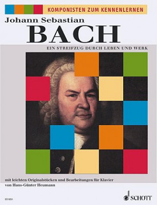 Buch Johann Sebastian Bach, Ein Streifzug durch Leben und Werk Johann Sebastian Bach