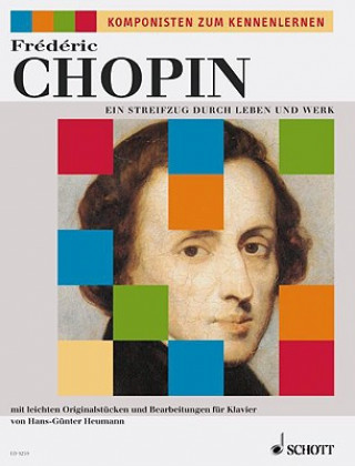 Kniha Frédéric Chopin, Ein Streifzug durch Leben und Werk Frédéric Chopin