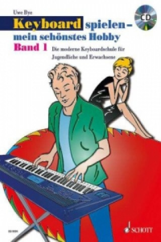 Book Keyboard spielen - mein schönstes Hobby, Die moderne Keyboardschule, m. Audio-CD. Bd.1 Uwe Bye