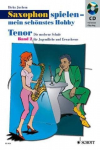 Книга Saxophon spielen - mein schönstes Hobby, Tenor-Saxophon, m. Audio-CD. Bd.2 Dirko Juchem