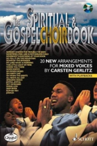 Nyomtatványok The Spiritual & Gospel Choir Book, w. Audio-CD Carsten Gerlitz