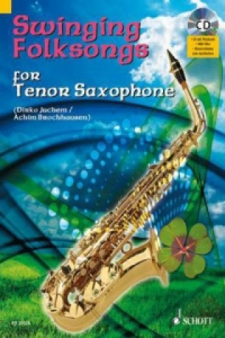 Kniha Swinging Folksongs for Tenor Saxophone, w Audio-CD Dirko Juchem