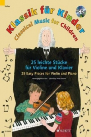Carte Klassik für Kinder, für Violine u. Klavier, m. Audio-CD. Classical Music for Children, for Violin and Piano, w. Audio-CD Peter Mohrs