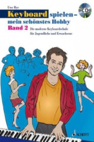 Libro Keyboard spielen - mein schönstes Hobby, Die moderne Keyboardschule, m. Audio-CD. Bd.2 Uwe Bye