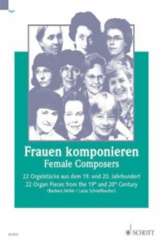 Kniha Frauen komponieren, Stücke für Orgel Lucia Schnellbacher