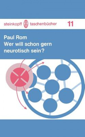 Könyv Wer Will Schon Gern Neurotisch Sein? P. Rom