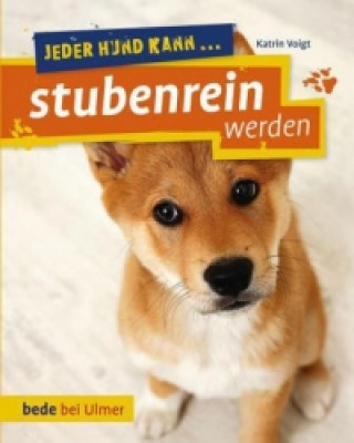 Carte Jeder Hund kann ... stubenrein werden Katrin Voigt