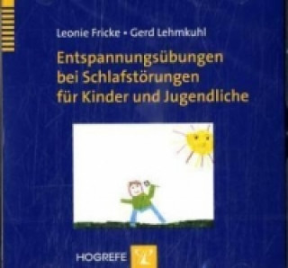 Audio Entspannungsübungen bei Schlafstörungen für Kinder und Jugendliche, 1 Audio-CD Leonie Fricke