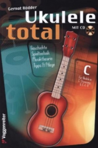 Carte Ukulele Total (C-Stimmung) m. CD, m. 1 Audio-CD Gernot Rödder