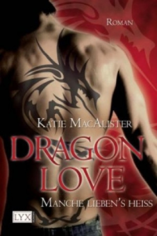 Carte Dragon Love - Manche lieben's heiß Katie MacAlister