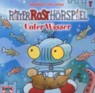 Audio Ritter Rost Hörspiel - Unter Wasser, Audio-CD Jörg Hilbert