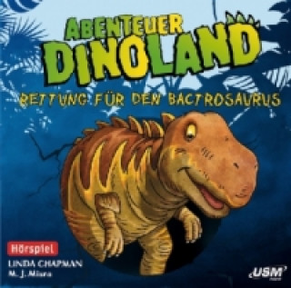 Audio Abenteuer Dinoland - Rettung für den Bactrosaurus, 1 Audio-CD Linda Chapman