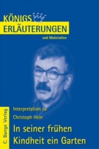 Kniha Christoph Hein 'In seiner frühen Kindheit ein Garten' Rüdiger Bernhardt