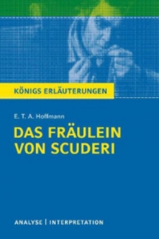Książka Königs Erläuterungen: Das Fräulein von Scuderi von E.T.A Hoffmann E. T. A. Hoffmann