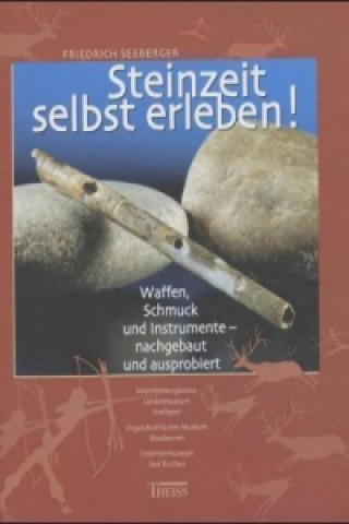 Kniha Steinzeit selbst erleben Friedrich Seeberger