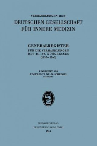 Könyv Generalregister Fur Die Verhandlungen Des 44.-69. Kongresses (1932-1963) B. Schlegel