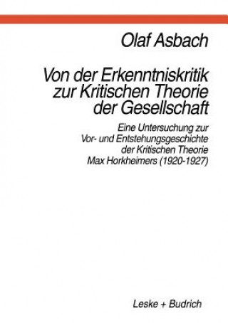Carte Von Der Erkenntniskritik Zur Kritischen Theorie Der Gesellschaft Olaf Asbach