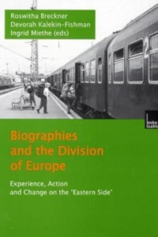 Kniha Biographies and the Division of Europe Roswitha Breckner