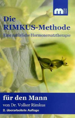 Carte Die Rimkus-Methode, Eine natürliche Hormonersatztherapie für den Mann Volker Rimkus
