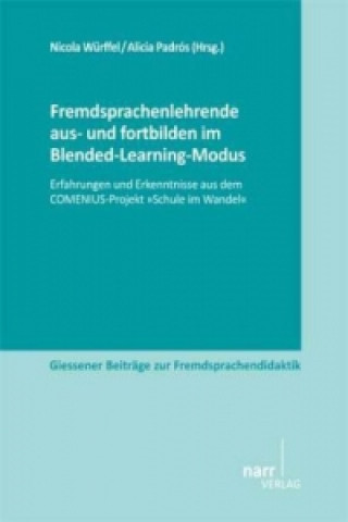 Kniha Fremdsprachenlehrende aus- und fortbilden im Blended-Learning-Modus Nicola Würffel
