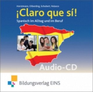 Audio Claro que si! - Spanisch im Alltag und im Beruf, Audio-CD Horstmann