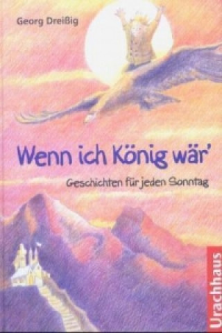 Книга Wenn ich König wär' Georg Dreissig