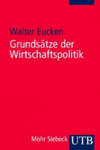 Könyv Grundsätze der Wirtschaftspolitik Edith Eucken