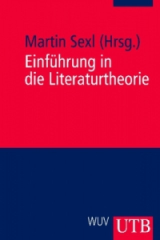 Könyv Einführung in die Literaturtheorie Martin Sexl