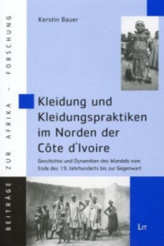 Buch Kleidung und Kleidungspraktiken im Norden der Côte d'Ivoire Kerstin Bauer