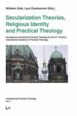 Książka Secularization Theories, Religious Identity and Practical Theology Wilhelm Gräb